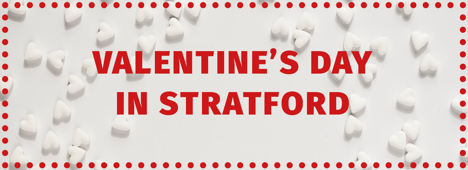 Valentine’s Day in Stratford