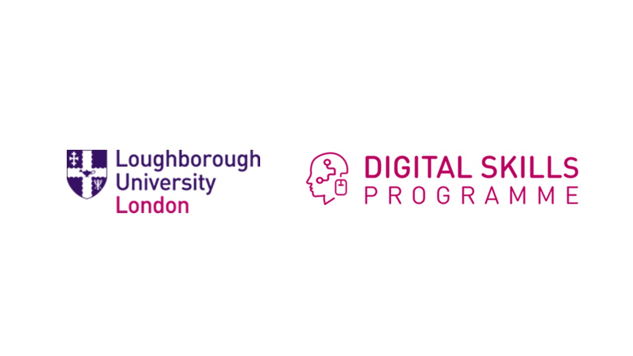 Loughborough University London’s Digital Skills Programme  Insight Event